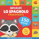 Imparare lo spagnolo - 150 parole con pronunce - Principiante : Libro illustrato per bambini bilingue-9782384574544