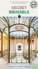 Secret Brussels Guide : A guide to 300 unusual and unfamiliar places-9782387150035