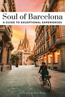 Soul of Barcelona Guide : Discover a new way to travel with these 30 unforgettable experiences that capture the heart of Barcelona-9782387150127