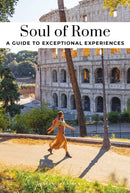 Soul of Rome Guide : Discover a new way to travel with these 30 unforgettable experiences that capture the heart of Rome-9782387150387