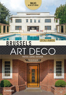 Brussels Art Deco : Walks in the City Center-9782390250586