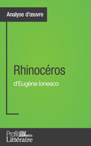 Rhinoceros d'Eugene Ionesco (Analyse approfondie) : Approfondissez votre lecture des romans classiques et modernes avec Profil-Litteraire.fr-9782806271310
