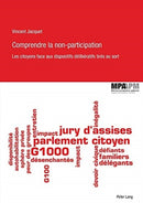 Comprendre La Non-Participation : Les Citoyens Face Aux Dispositifs Deliberatifs Tires Au Sort-9782807615977