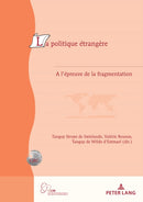 La Politique Etrangere : A l'Epreuve de la Fragmentation-9782807617766