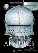 Armes Et Armures Tome 2 : XXIIe - XVIe-9782840485797