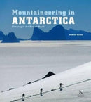 Mountaineering in Antarctica : Climbing in the Frozen South-9782875230065