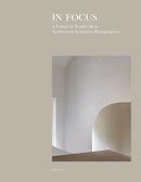 In Focus : A Tribute to World's Best Architecture & Interior Photographers-9782875501370