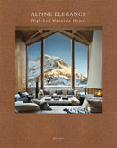 Alpine Elegance : High-End Mountain Homes-9782875501530