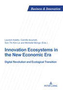 Innovation Ecosystems in the New Economic Era : Digital Revolution and Ecological Transition-9782875745248