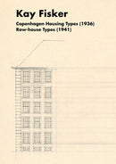 Kay Fisker – Copenhagen Housing Types (1936) Row–House Types (1941)