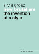 New Brutalism : The Invention of a Style-9782889155101