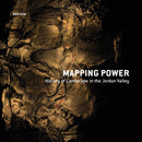 Mapping Power : History of Landscape in the Jordan Valley-9782889156726