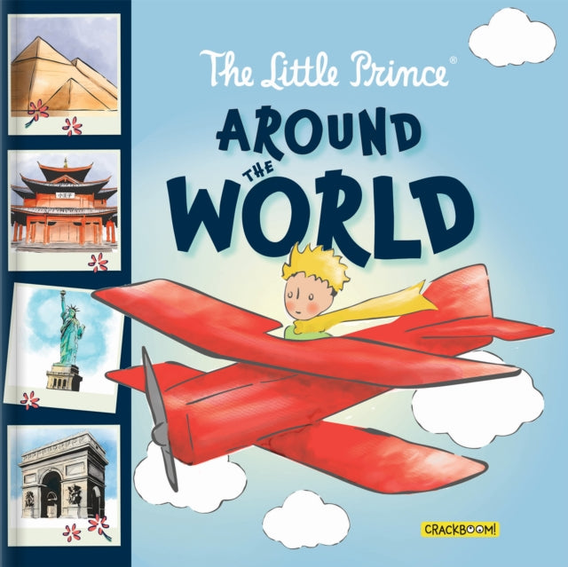 The Little Prince Around The World: An Illustrated Adventure of Famous Landmarks – Travel Book for Kids Ages 6–8 | Educational Summer Read for Curious Minds