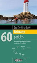 Sea Kayaking Guide Brittany : 60 Paddles-9782910197322