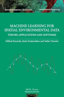 Machine Learning for Spatial Environmental Data – Theory, Applications and Software