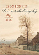Leon Bonvin (1834-1866) : Drawn to the Everyday-9782958323400