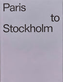 Paris to Stockholm : Views from the North-9782958890407