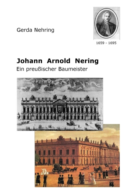 Johann Arnold Nering : Ein preu?ischer Baumeister-9783000094286