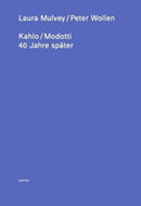 Kahlo / Modotti - 40 Years later : (HaFI 021)-9783000784316