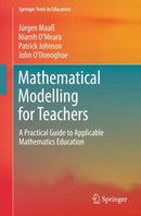 Mathematical Modelling for Teachers : A Practical Guide to Applicable Mathematics Education-9783030004309