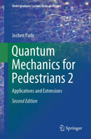Quantum Mechanics for Pedestrians 2 : Applications and Extensions-9783030004668