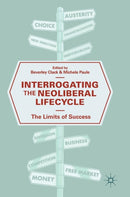 Interrogating the Neoliberal Lifecycle : The Limits of Success-9783030007690