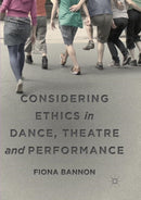 Considering Ethics in Dance, Theatre and Performance-9783030062873