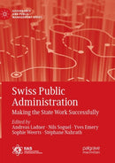 Swiss Public Administration : Making the State Work Successfully-9783030064228