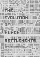 The Evolution of Human Settlements : From Pleistocene Origins to Anthropocene Prospects-9783030069605