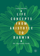 Life Concepts from Aristotle to Darwin : On Vegetable Souls-9783030071394