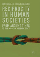 Reciprocity in Human Societies : From Ancient Times to the Modern Welfare State-9783030071417