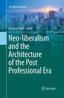 Neo-liberalism and the Architecture of the Post Professional Era