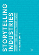 Storytelling Industries : Narrative Production in the 21st Century-9783030099718