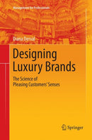 Designing Luxury Brands : The Science of Pleasing Customers' Senses-9783030100759