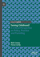 Taming Childhood? : A Critical Perspective on Policy, Practice and Parenting-9783030118419