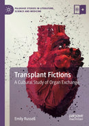 Transplant Fictions : A Cultural Study of Organ Exchange-9783030121372