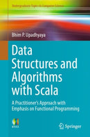 Data Structures and Algorithms with Scala : A Practitioner's Approach with Emphasis on Functional Programming-9783030125608