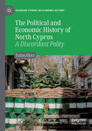The Political and Economic History of North Cyprus : A Discordant Polity-9783030134815