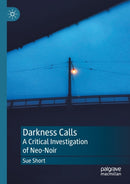 Darkness Calls : A Critical Investigation of Neo-Noir-9783030138097