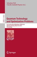 Quantum Technology and Optimization Problems : First International Workshop, QTOP 2019, Munich, Germany, March 18, 2019, Proceedings-9783030140816