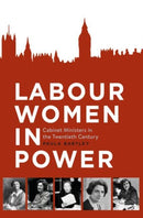 Labour Women in Power : Cabinet Ministers in the Twentieth Century-9783030142872
