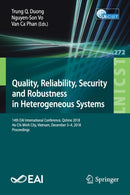 Quality, Reliability, Security and Robustness in Heterogeneous Systems : 14th EAI International Conference, Qshine 2018, Ho Chi Minh City, Vietnam, December 3-4, 2018, Proceedings-9783030144128