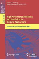 High-Performance Modelling and Simulation for Big Data Applications : Selected Results of the COST Action IC1406 cHiPSet-9783030162719
