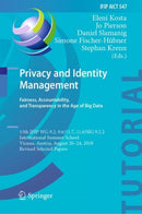 Privacy and Identity Management. Fairness, Accountability, and Transparency in the Age of Big Data : 13th IFIP WG 9.2, 9.6/11.7, 11.6/SIG 9.2.2 International Summer School, Vienna, Austria, August 20--9783030167431