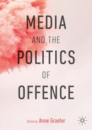 Media and the Politics of Offence-9783030175733