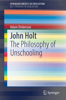 John Holt : The Philosophy of Unschooling-9783030187255