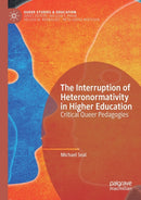 The Interruption of Heteronormativity in Higher Education : Critical Queer Pedagogies-9783030190910