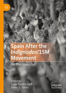 Spain After the Indignados/15M Movement : The 99% Speaks Out-9783030194376