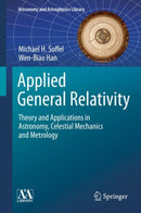 Applied General Relativity : Theory and Applications in Astronomy, Celestial Mechanics and Metrology-9783030196721