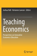 Teaching Economics : Perspectives on Innovative Economics Education-9783030206987